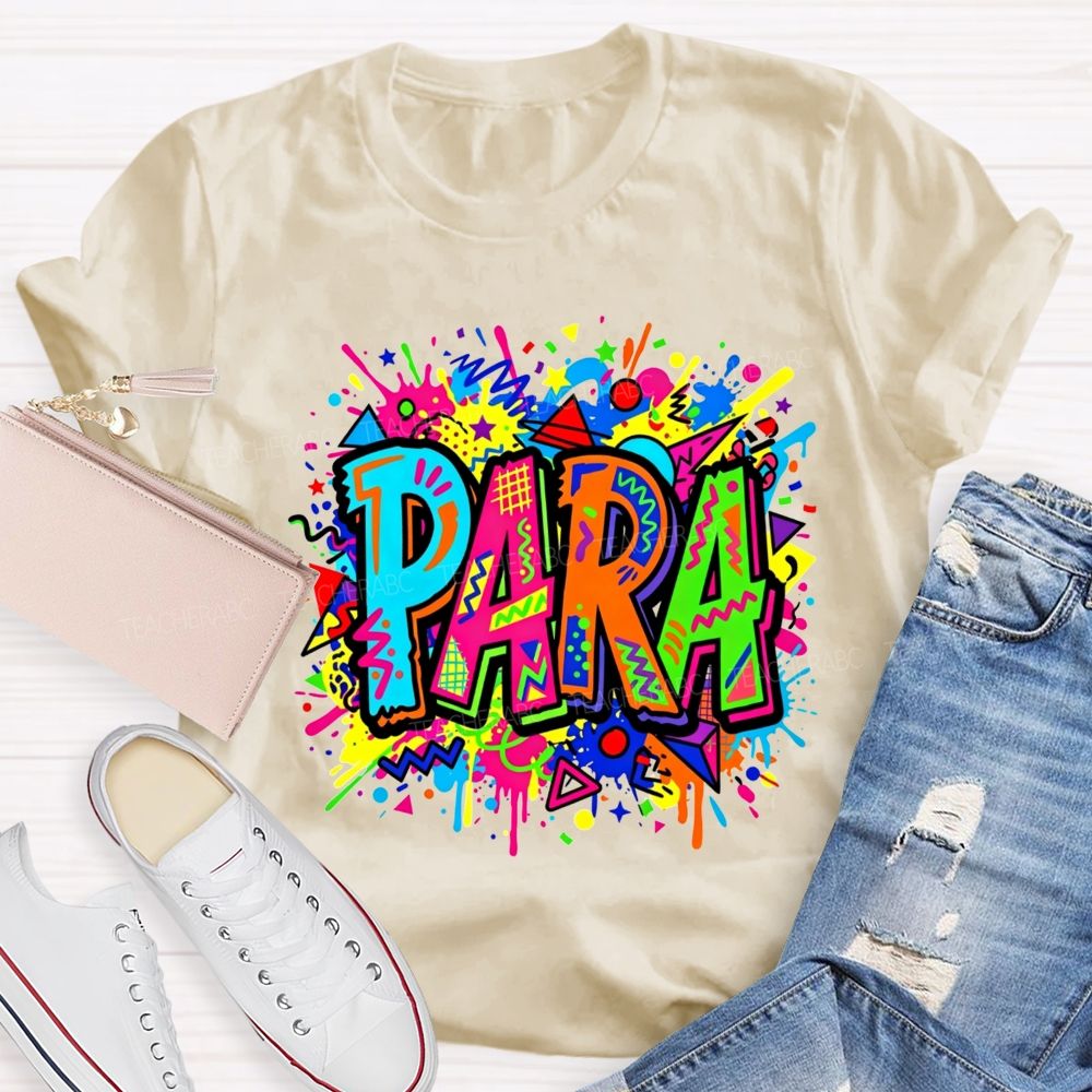 Colorful Graffiti Para Paraprofessional Teacher T-shirt