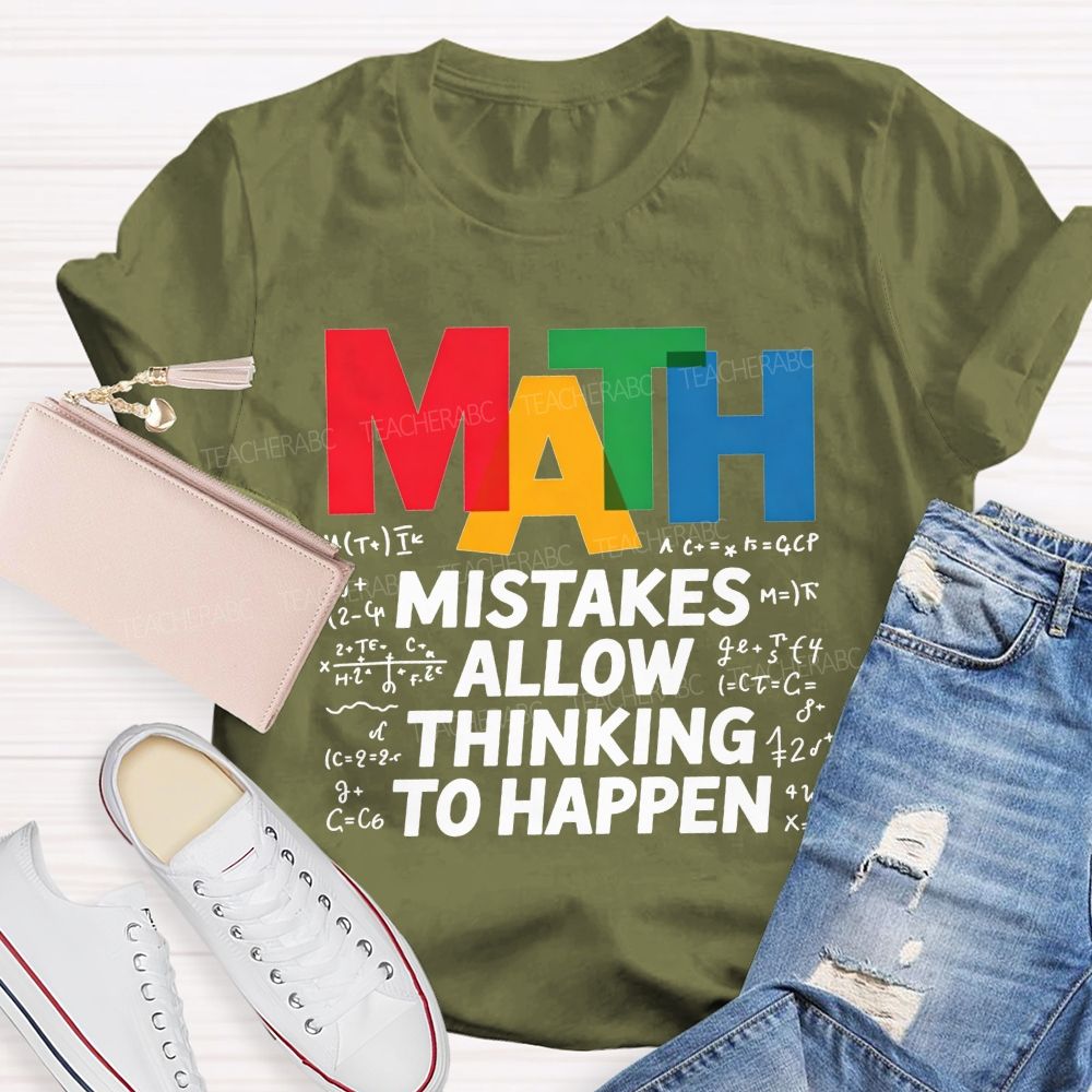 Math Mistakes Allow Thinking To Happen Math Teacher T-shirt 2606001111