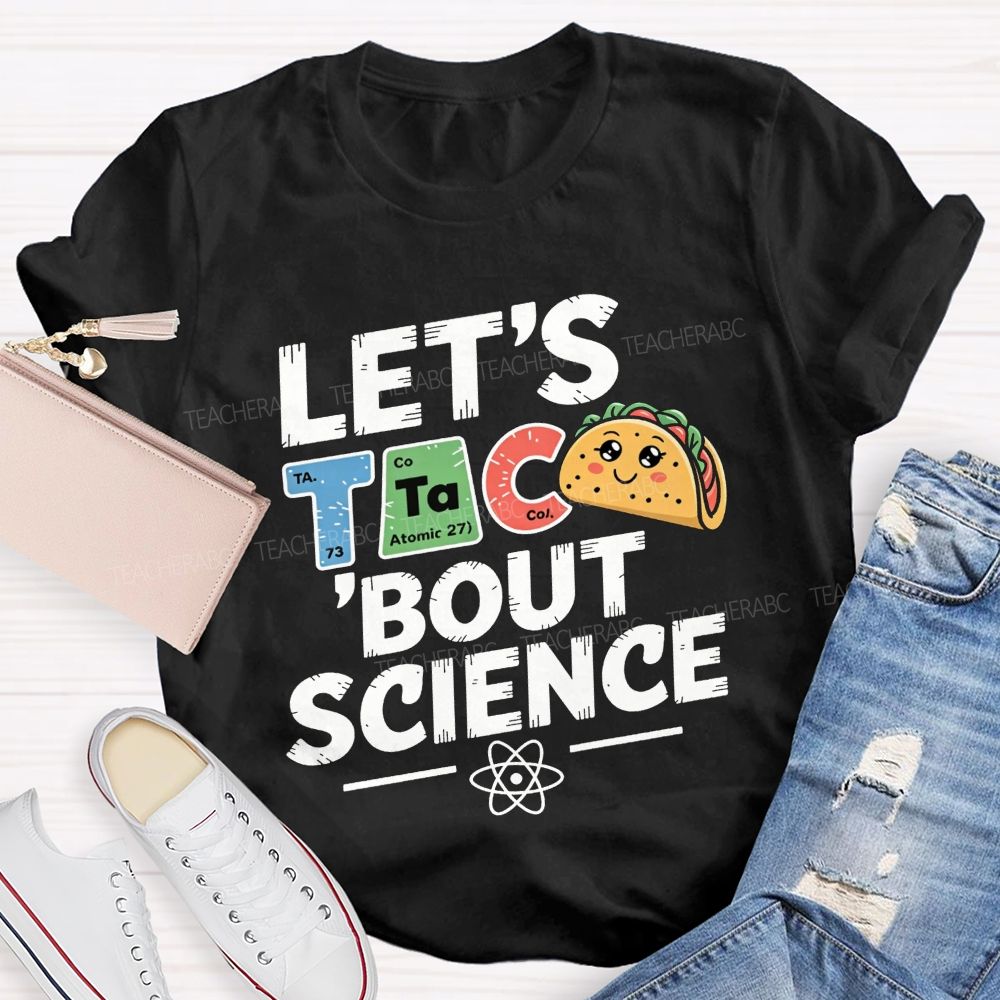 Let'S Talk About Science Pun Periodic Element Teacher T-shirt