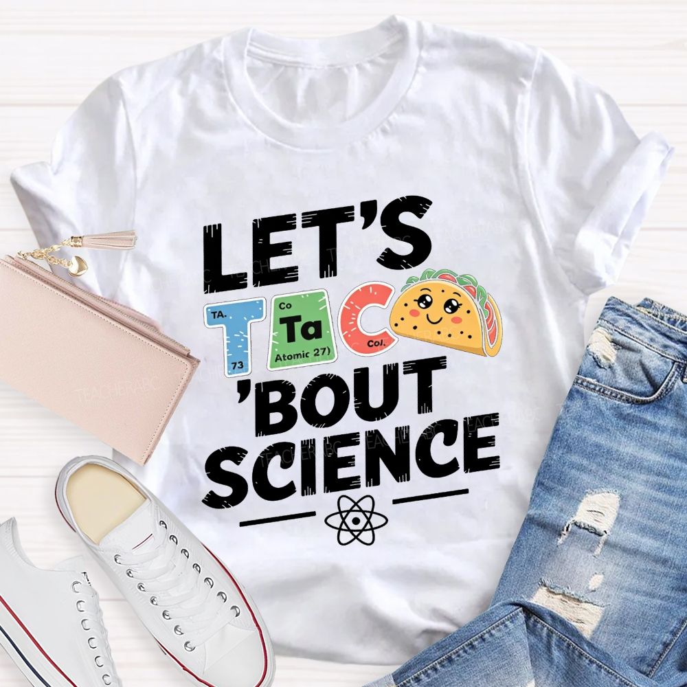 Let'S Talk About Science Pun Periodic Element Teacher T-shirt