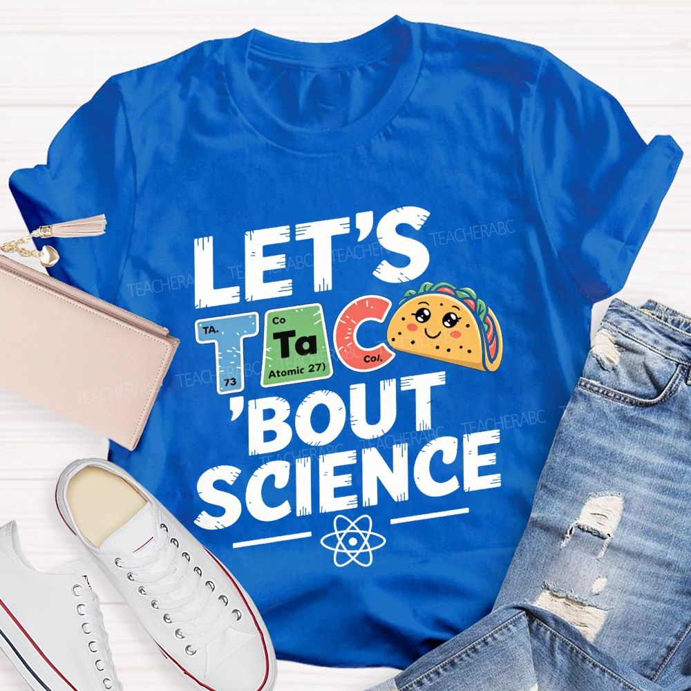 Let'S Talk About Science Pun Periodic Element Teacher T-shirt