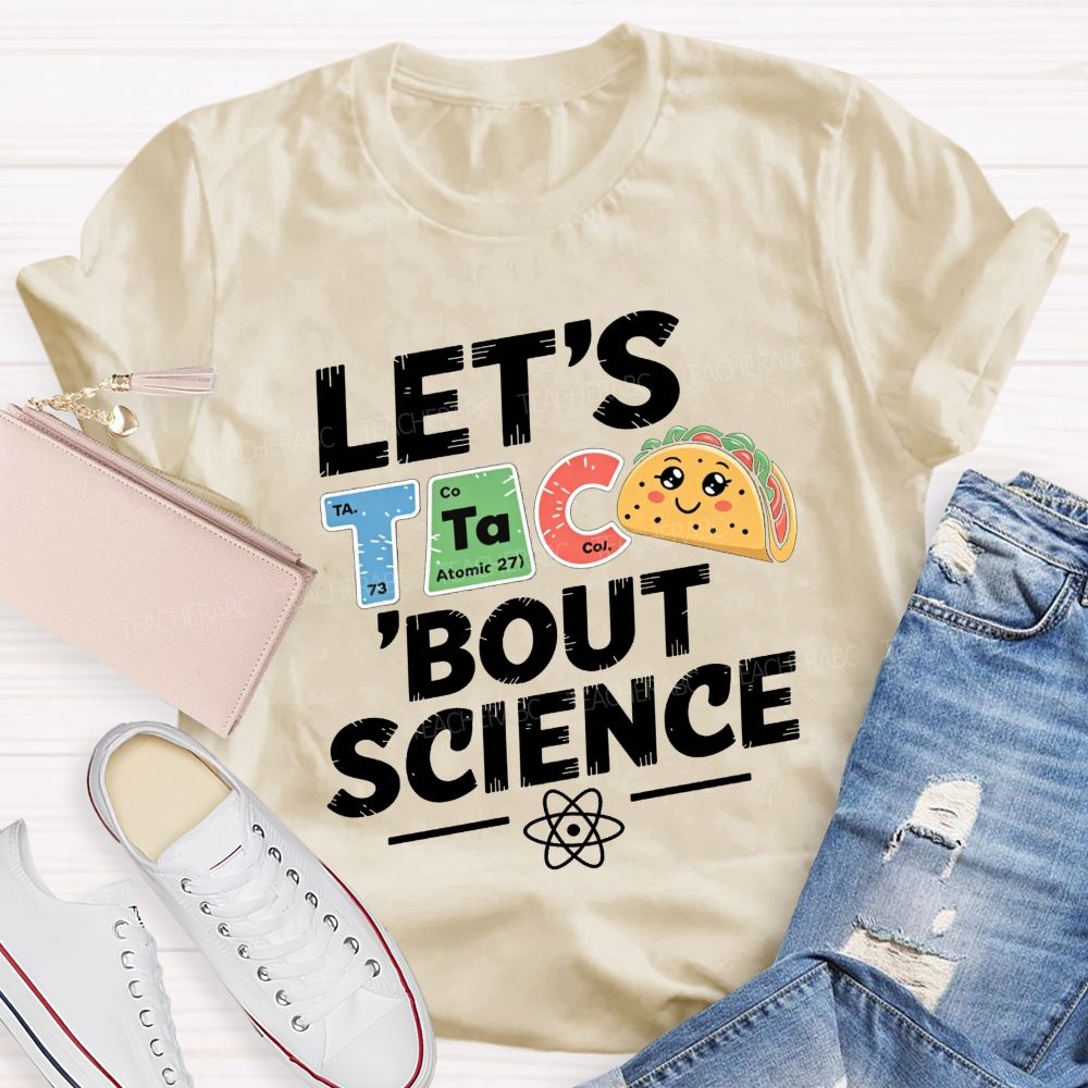 Let'S Talk About Science Pun Periodic Element Teacher T-shirt