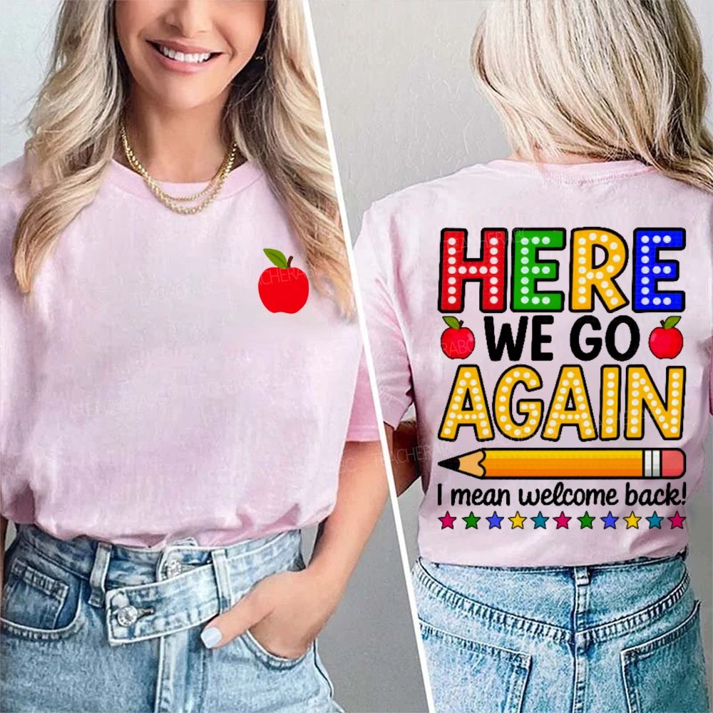 Here We Go Again Back To School Double Printed T-Shirt