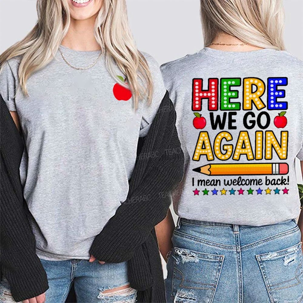 Here We Go Again Back To School Double Printed T-Shirt