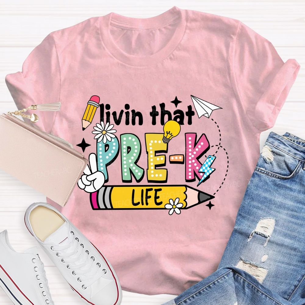 Personalized Grade Livin That Pre-k Life Pencil Back To School Teacher T-shirt