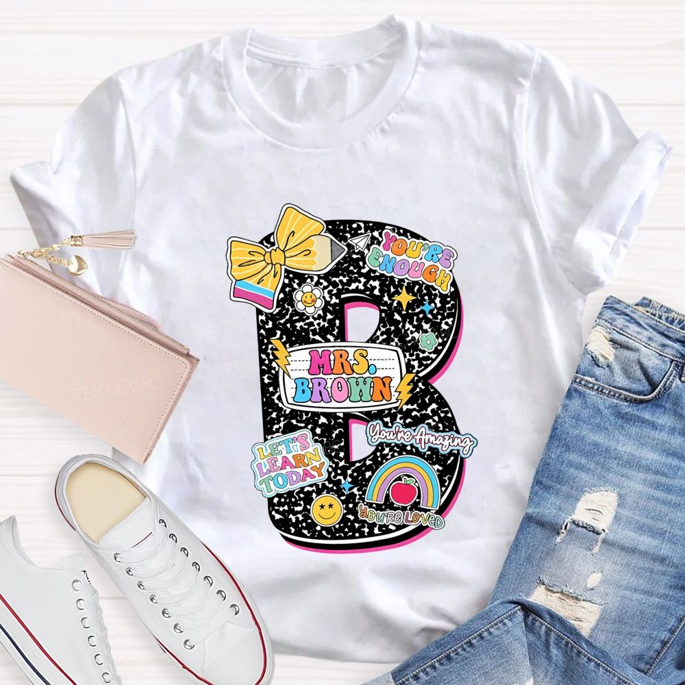 Personalized Name You'Re Enough Let'S Learn Today Teacher T-Shirt