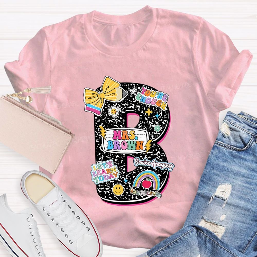 Personalized Name You'Re Enough Let'S Learn Today Teacher T-Shirt