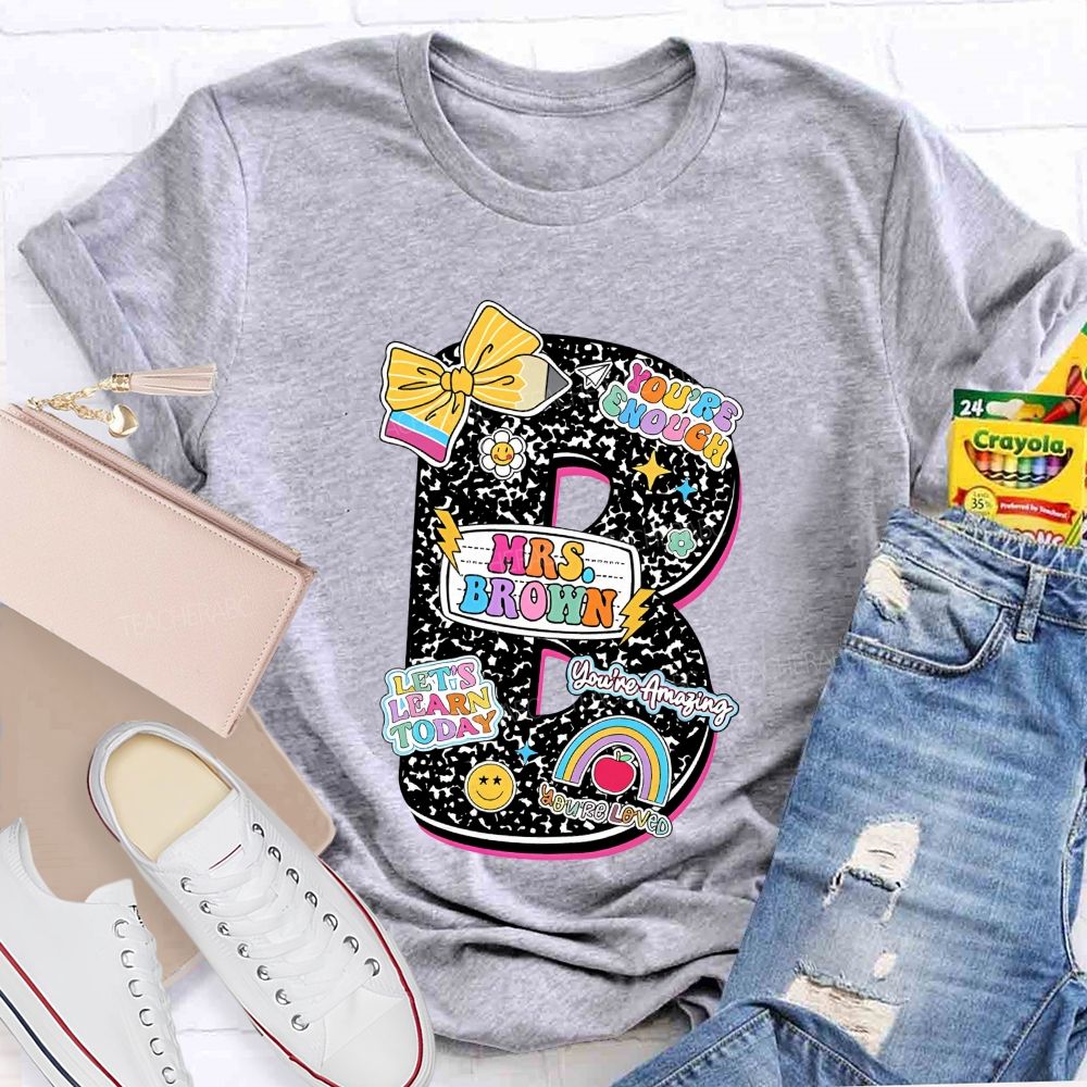 Personalized Name You'Re Enough Let'S Learn Today Teacher T-Shirt