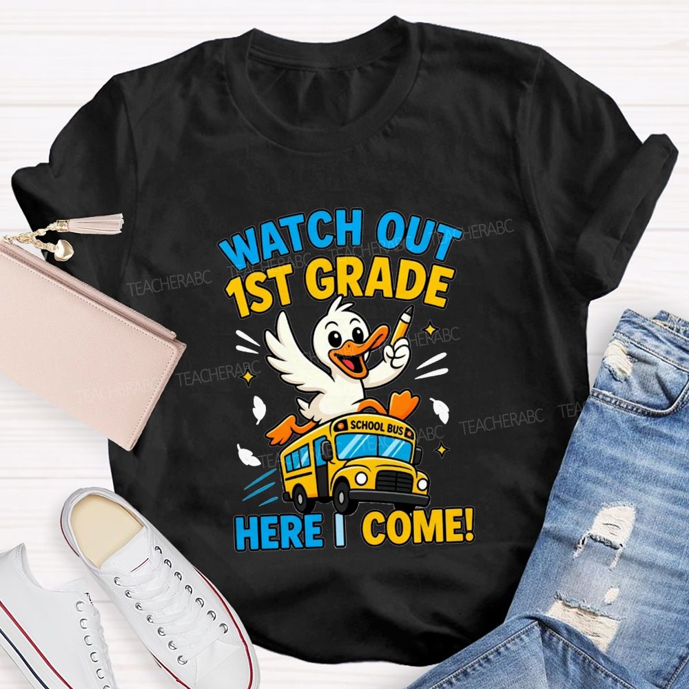 Personalized Grade Watch Out 1st Grade Here I Come Teacher T-shirt