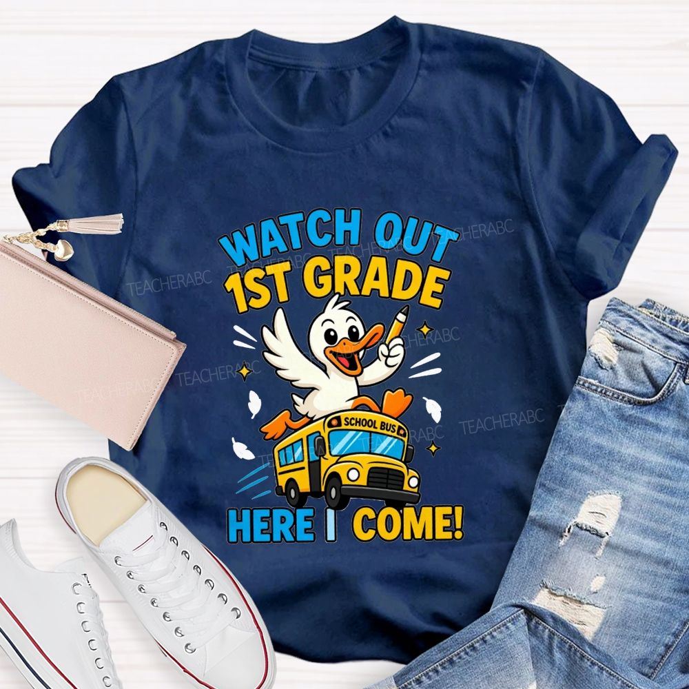 Personalized Grade Watch Out 1st Grade Here I Come Teacher T-shirt