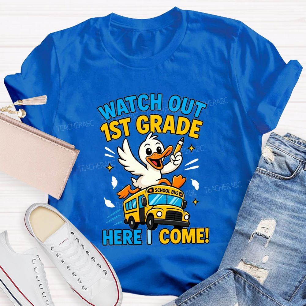 Personalized Grade Watch Out 1st Grade Here I Come Teacher T-shirt