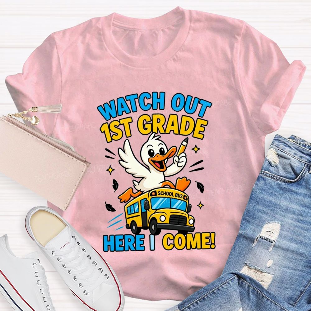 Personalized Grade Watch Out 1st Grade Here I Come Teacher T-shirt