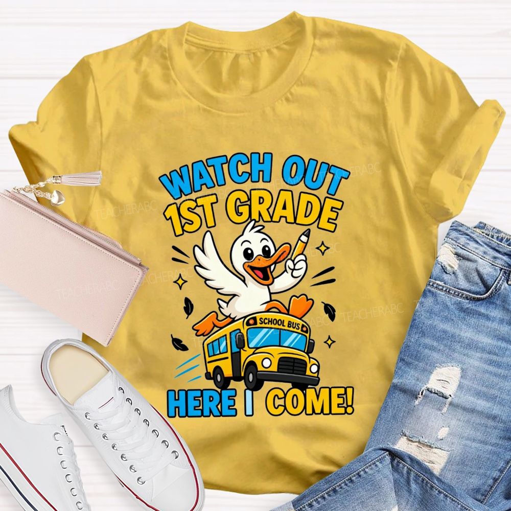 Personalized Grade Watch Out 1st Grade Here I Come Teacher T-shirt