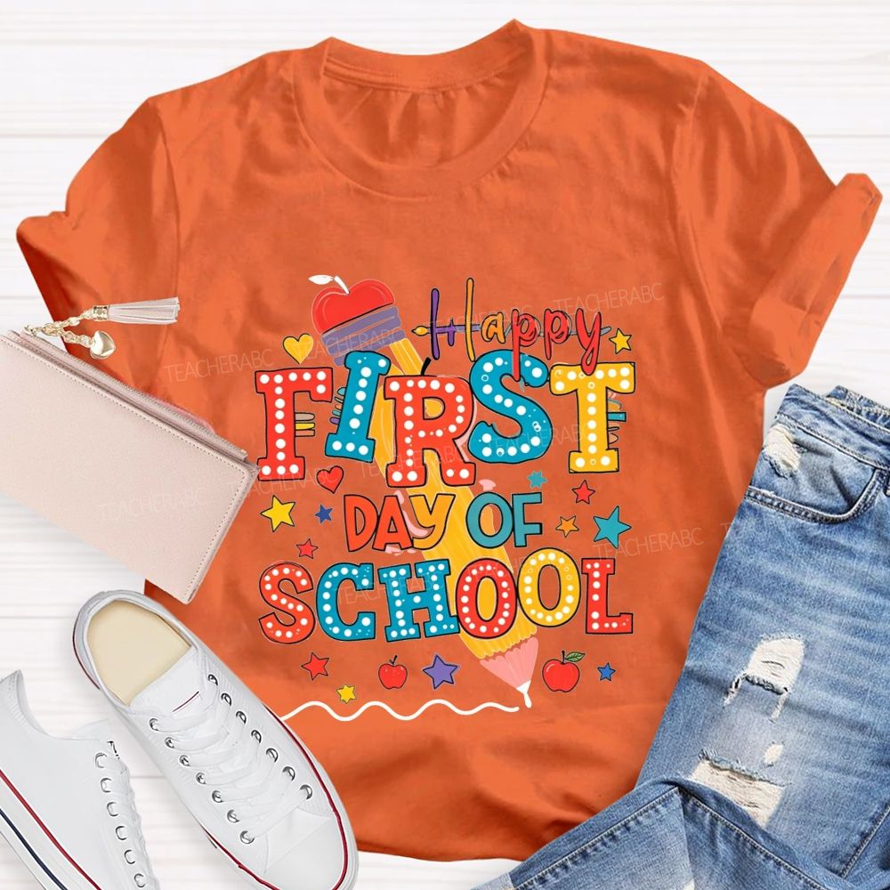 Happy First Day Of School Pencil Apple Star Teacher T-shirt