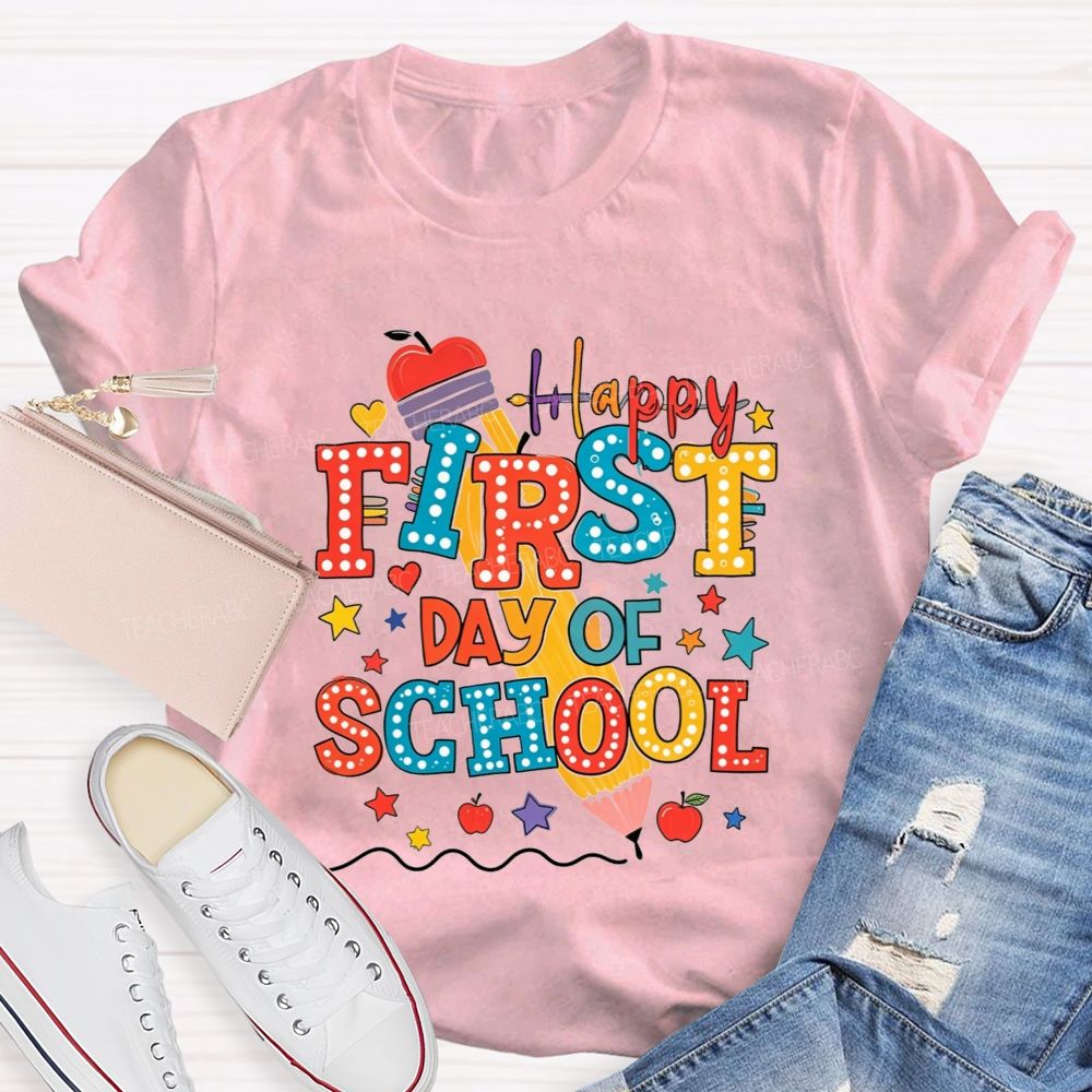 Happy First Day Of School Pencil Apple Star Teacher T-shirt