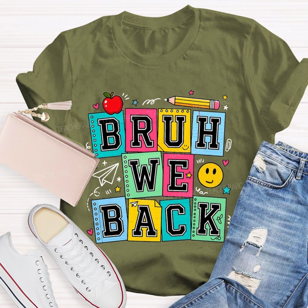 Bruh We Back Colorful Notebook Apple Pencil Teacher T-Shirt