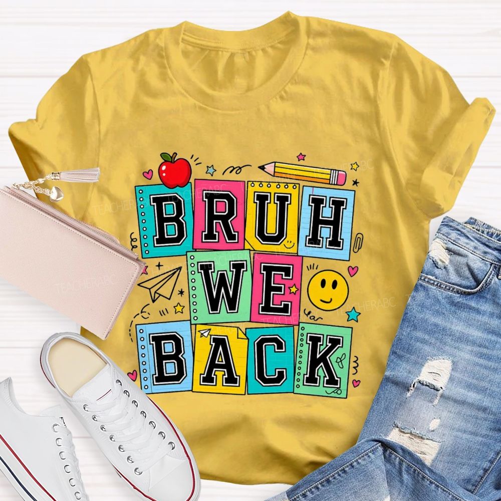 Bruh We Back Colorful Notebook Apple Pencil Teacher T-Shirt