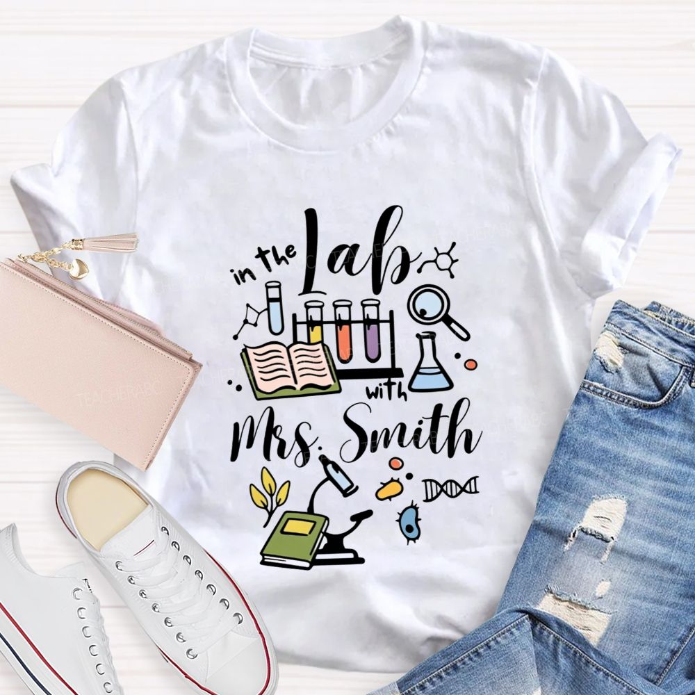 Personalized Name In The Lab With Teacher Lab Equipment Teacher T-shirt
