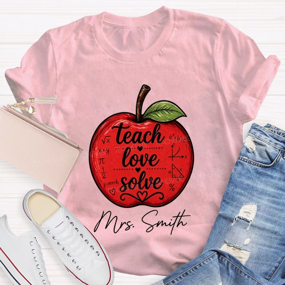 Personalized Name Math Teacher Teach Love Solve Teacher T-shirt