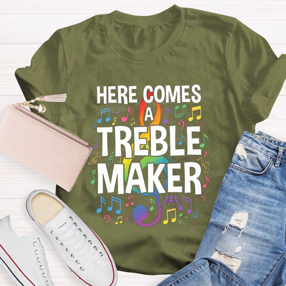 Here Comes A Treble Maker Music Teacher Rainbow Music Note T-shirt