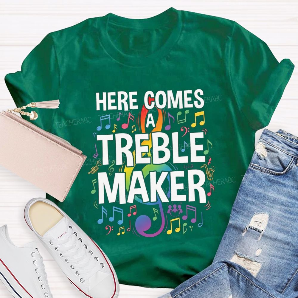 Here Comes A Treble Maker Music Teacher Rainbow Music Note T-shirt