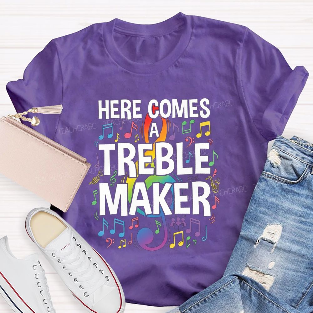 Here Comes A Treble Maker Music Teacher Rainbow Music Note T-shirt