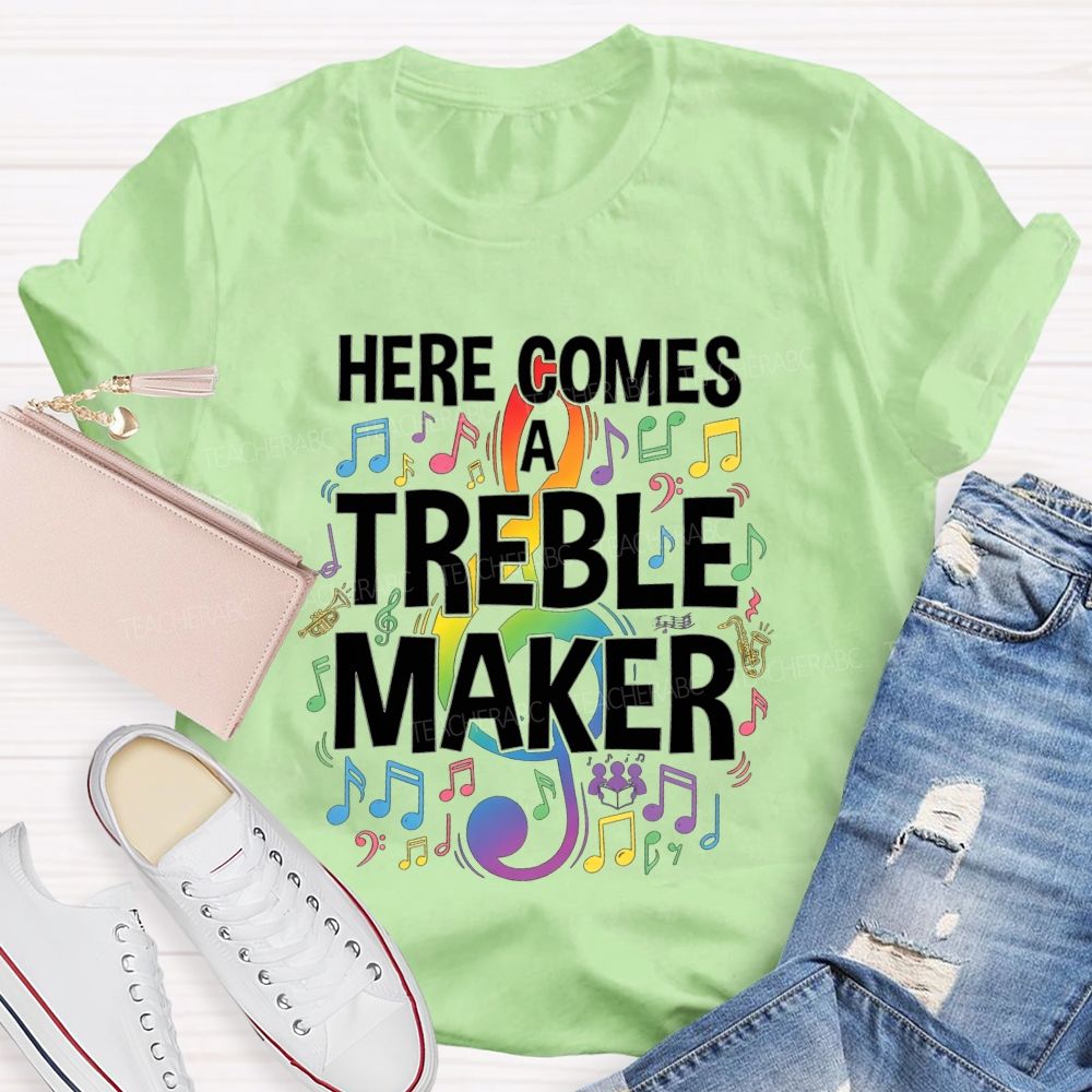 Here Comes A Treble Maker Music Teacher Rainbow Music Note T-shirt