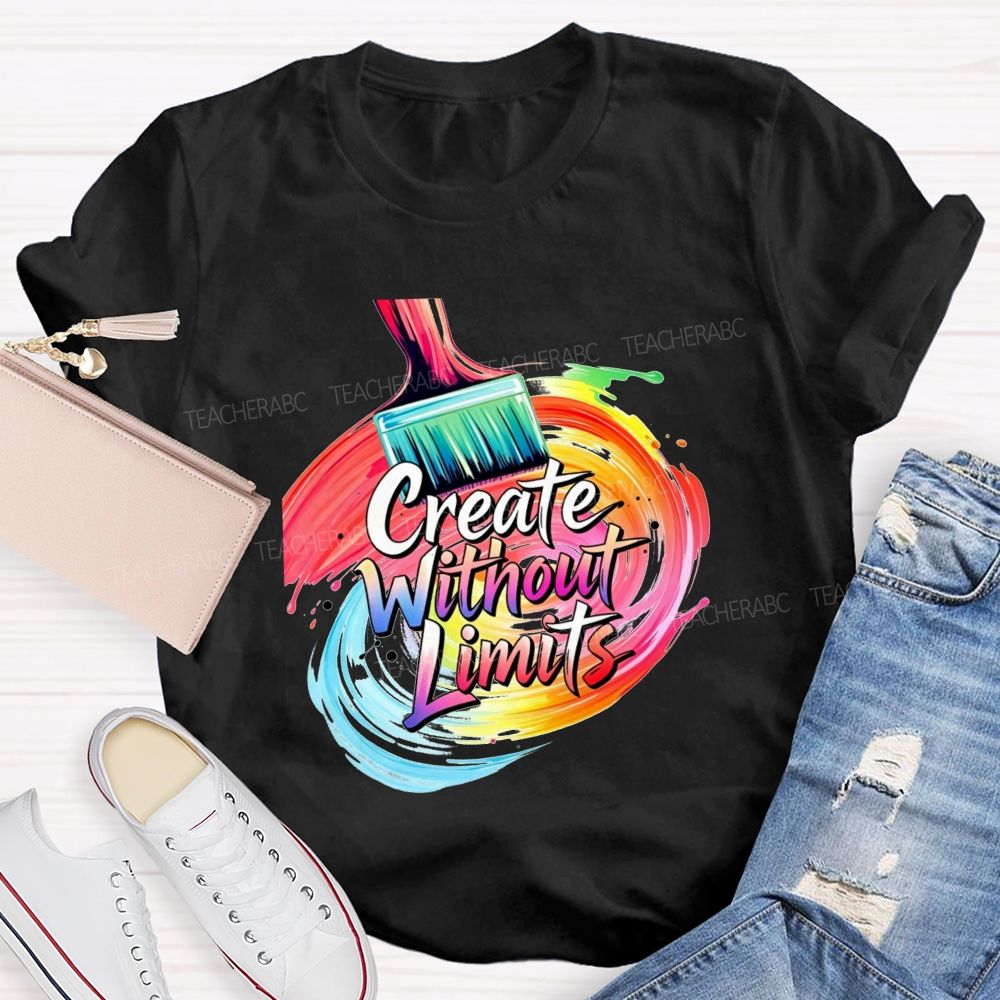 Create Without Limits Rainbow Paint Brush Swirl Art Teacher T-shirt