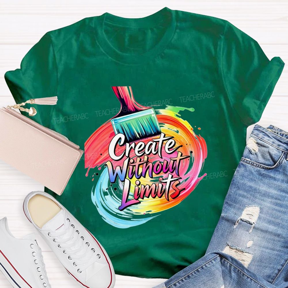 Create Without Limits Rainbow Paint Brush Swirl Art Teacher T-shirt