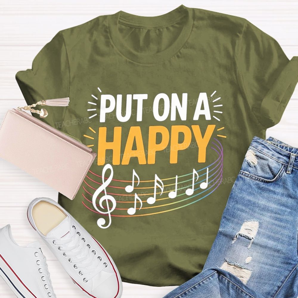 Put On A Happy Music Notes Teacher T-Shirt
