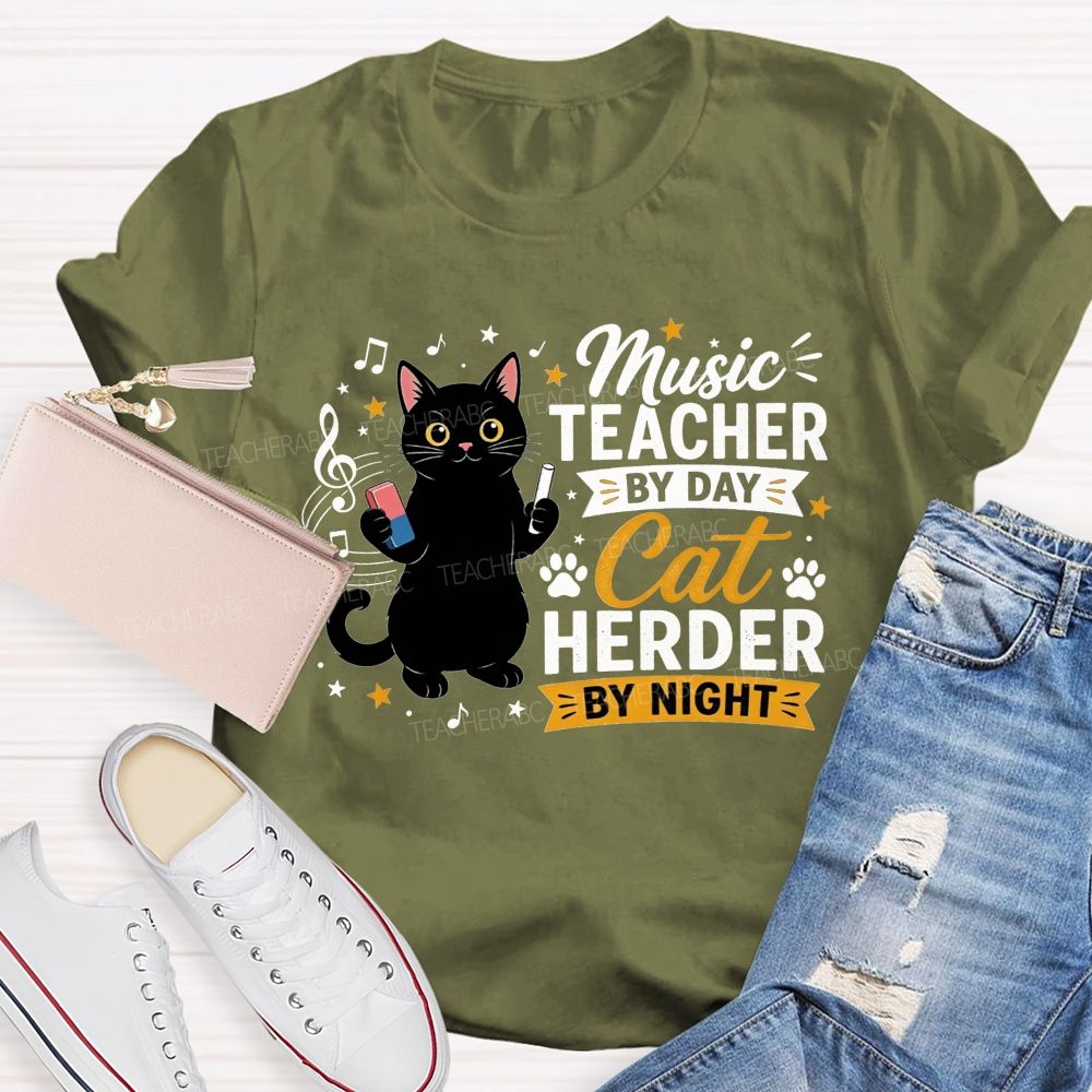 Music Teacher By Day Cat Herder By Night Teacher T-shirt