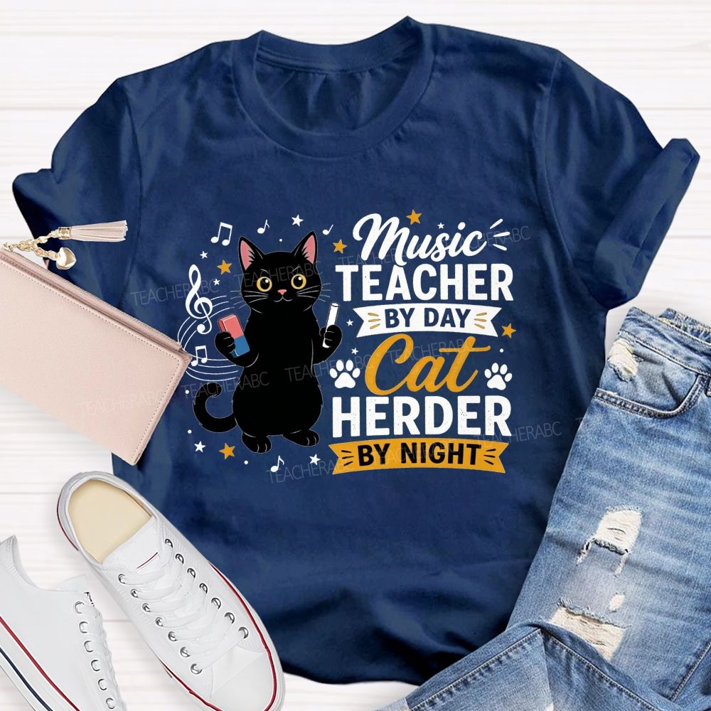 Music Teacher By Day Cat Herder By Night Teacher T-shirt