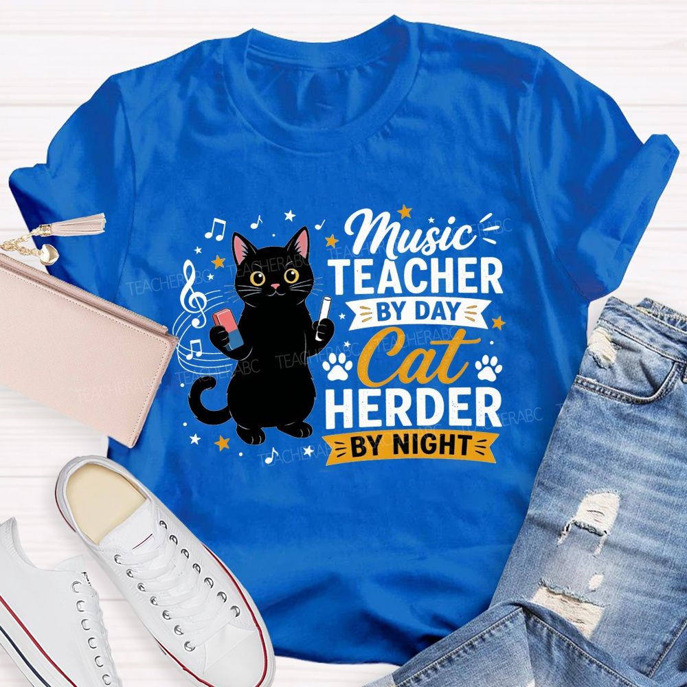 Music Teacher By Day Cat Herder By Night Teacher T-shirt