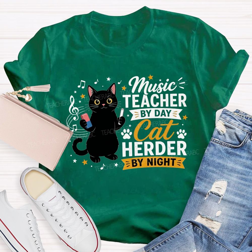 Music Teacher By Day Cat Herder By Night Teacher T-shirt