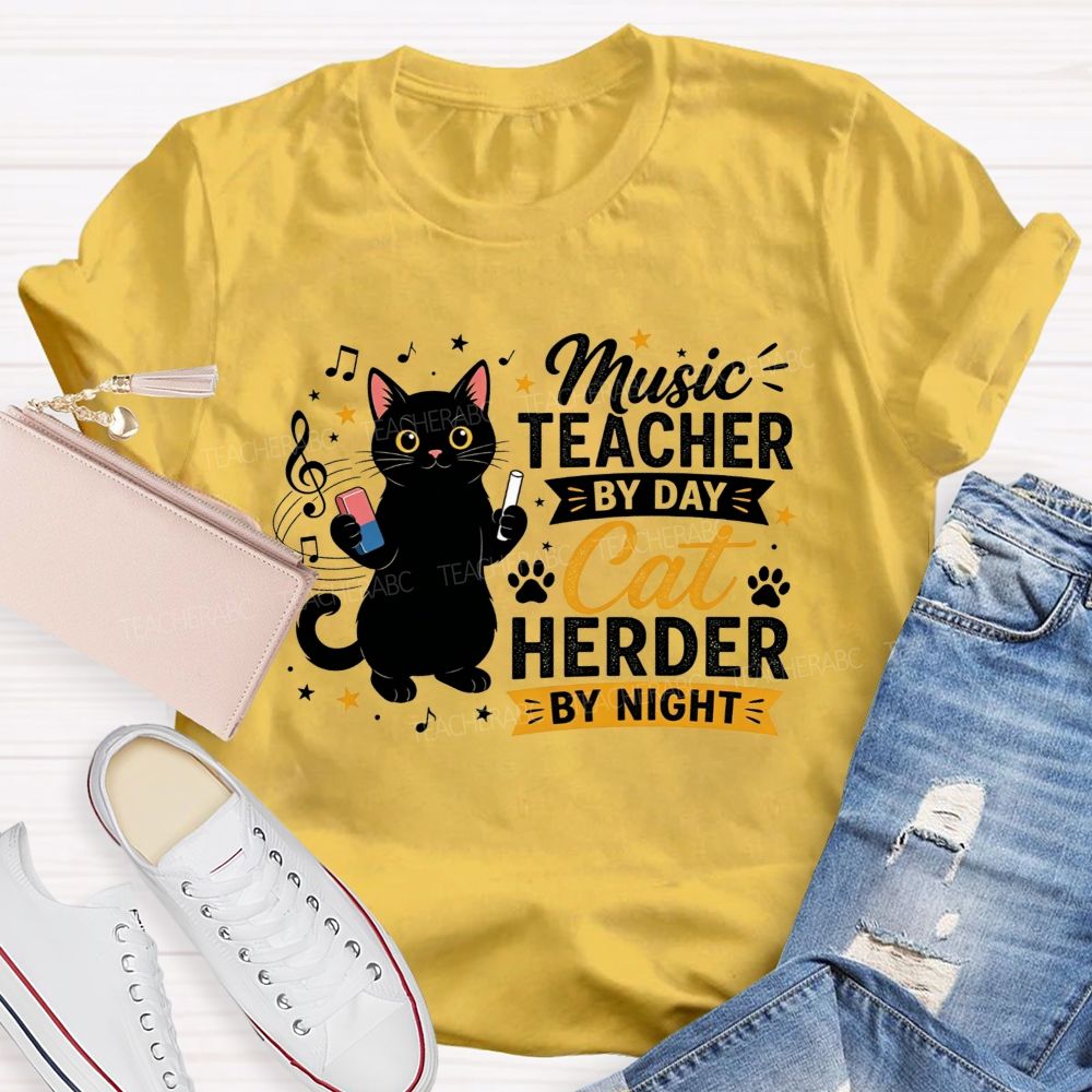 Music Teacher By Day Cat Herder By Night Teacher T-shirt