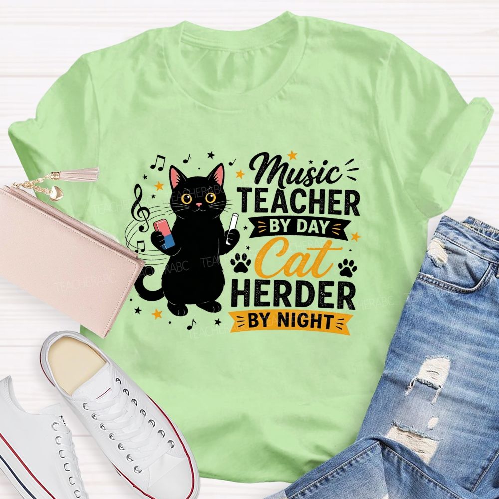 Music Teacher By Day Cat Herder By Night Teacher T-shirt
