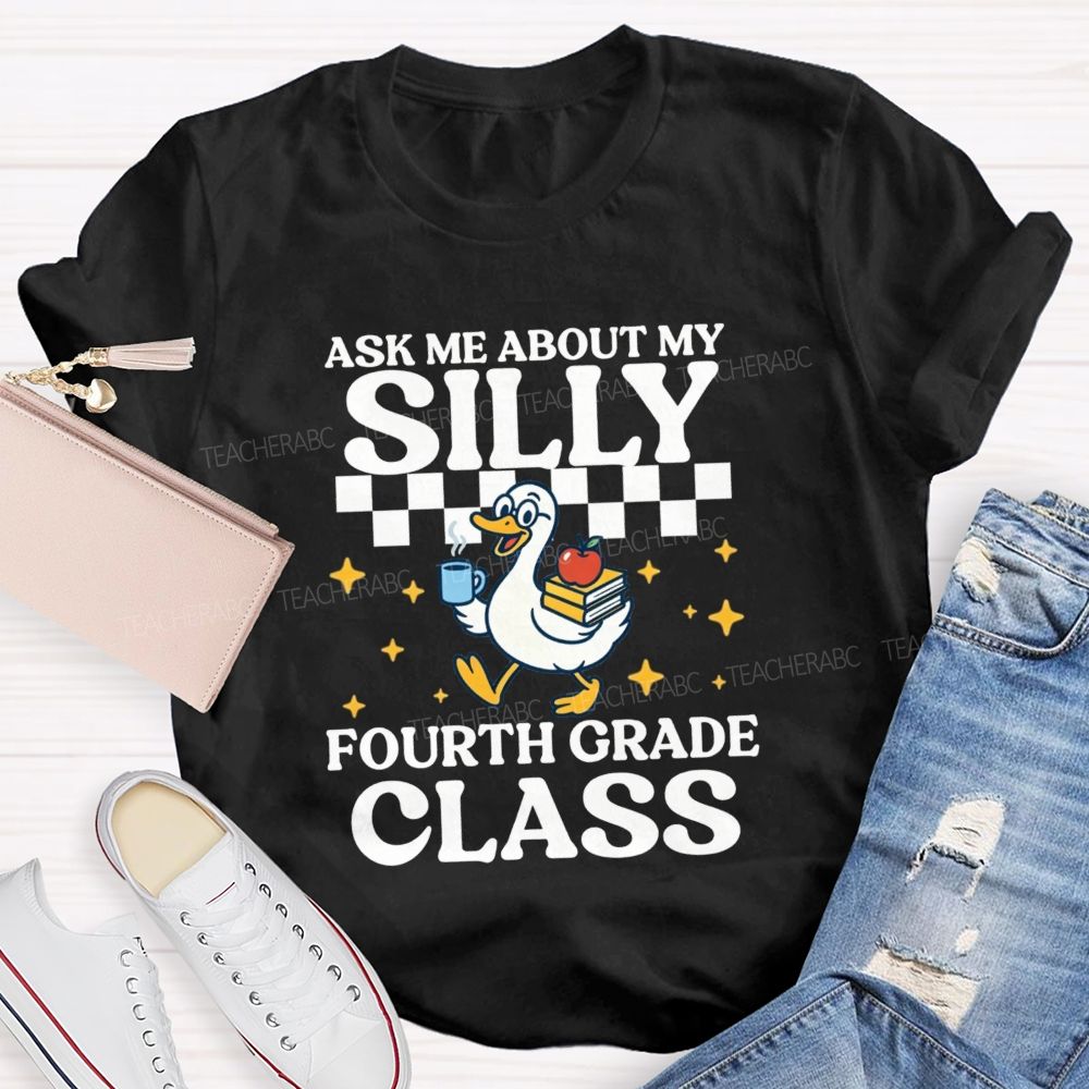 Personalized Grade Ask Me About My Silly Fourth Grade Class Teacher T-shirt