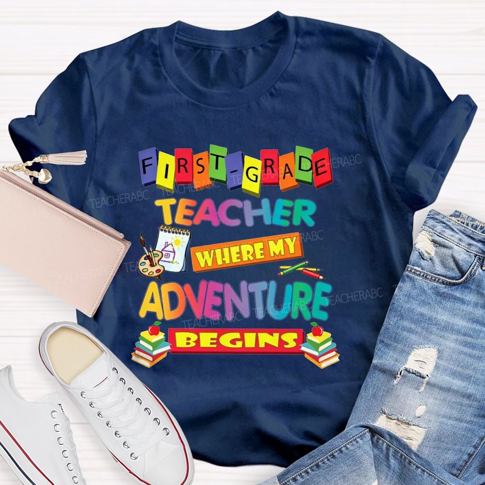 Personalized Grade First Grade Teacher Where My Adventure Begins Teacher T-shirt