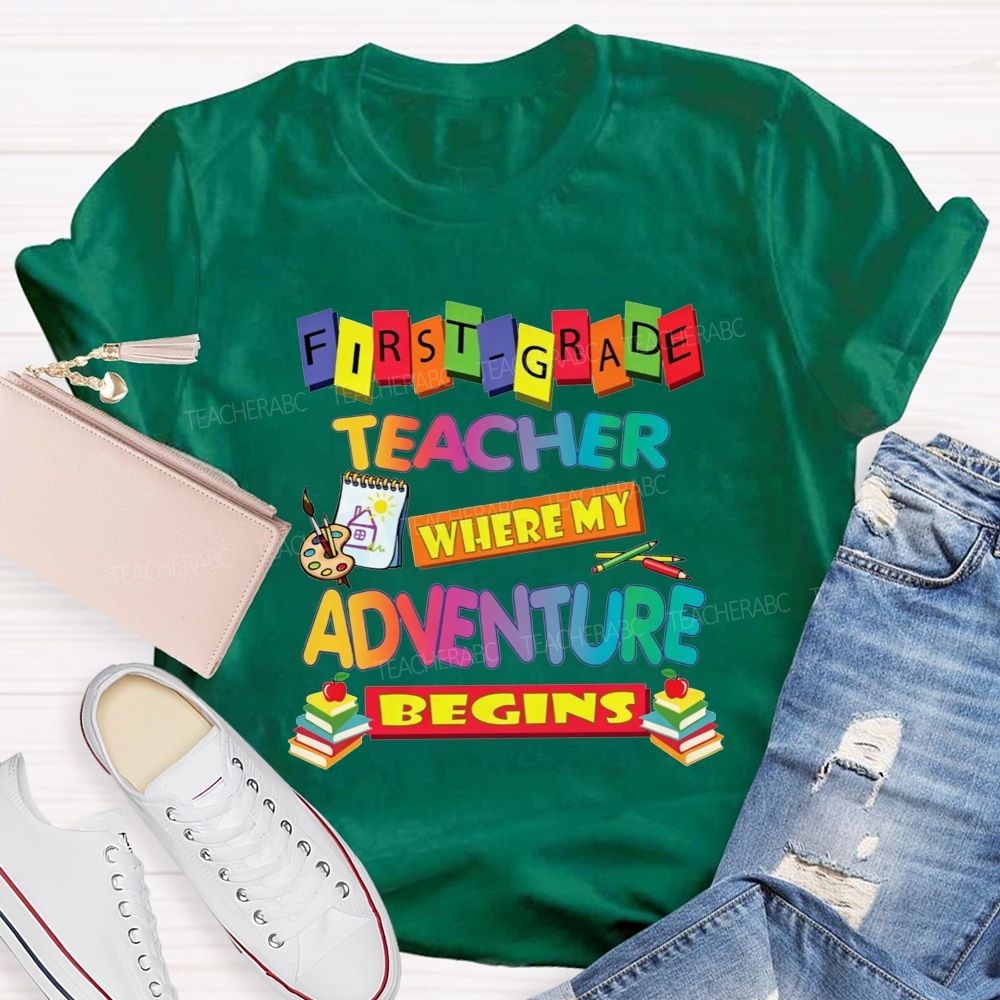 Personalized Grade First Grade Teacher Where My Adventure Begins Teacher T-shirt