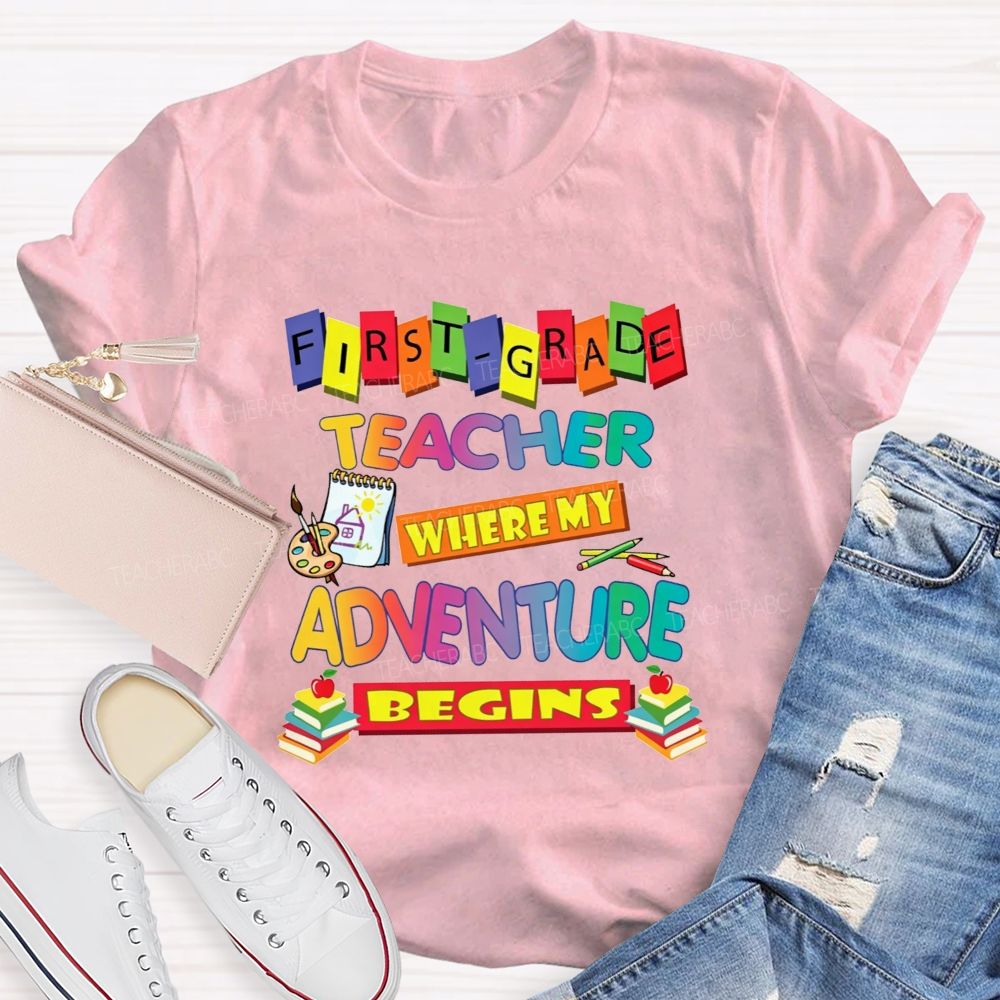 Personalized Grade First Grade Teacher Where My Adventure Begins Teacher T-shirt