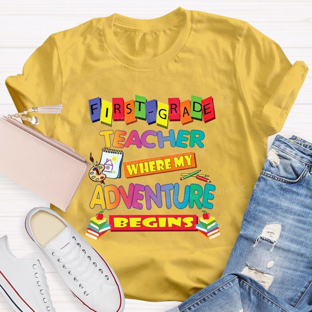 Personalized Grade First Grade Teacher Where My Adventure Begins Teacher T-shirt