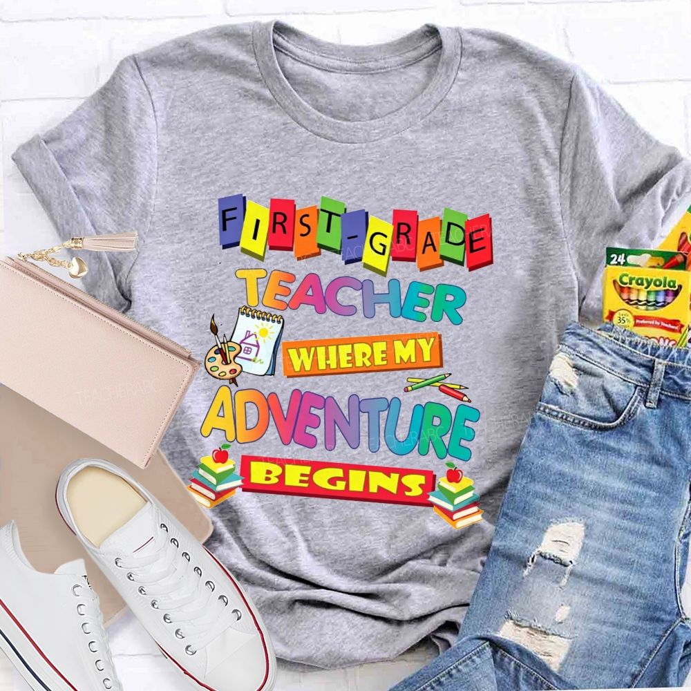 Personalized Grade First Grade Teacher Where My Adventure Begins Teacher T-shirt