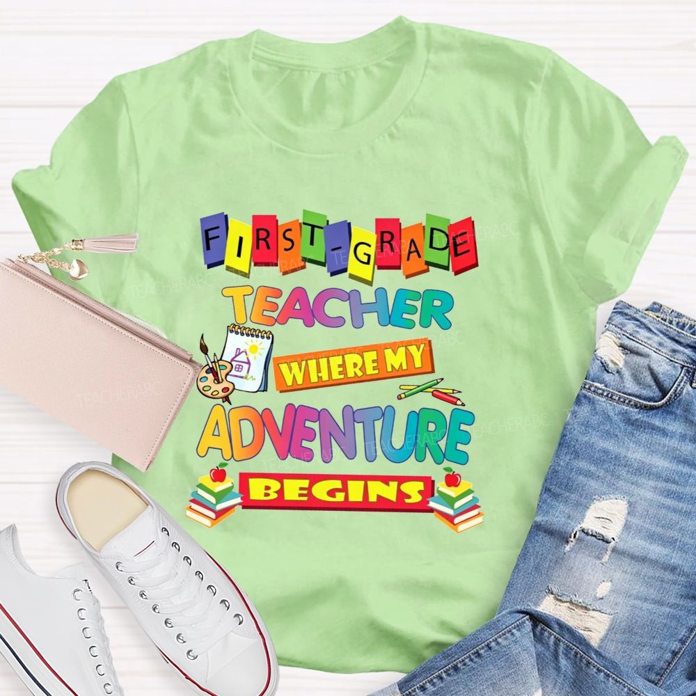 Personalized Grade First Grade Teacher Where My Adventure Begins Teacher T-shirt