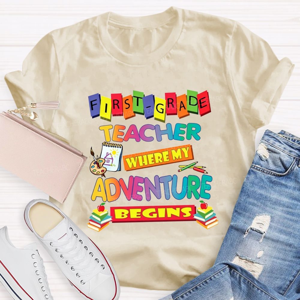 Personalized Grade First Grade Teacher Where My Adventure Begins Teacher T-shirt