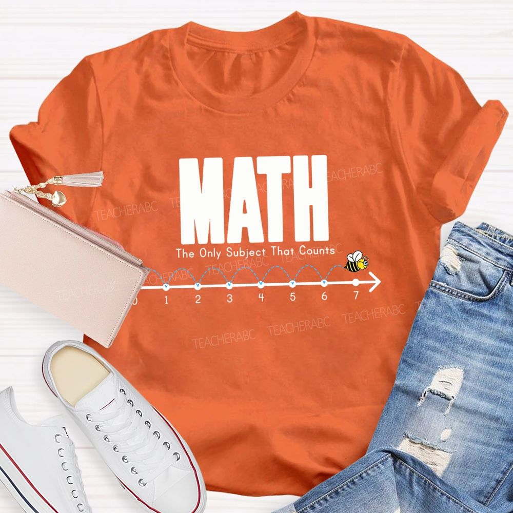 Math The Only Subject That Counts Teacher T-shirt