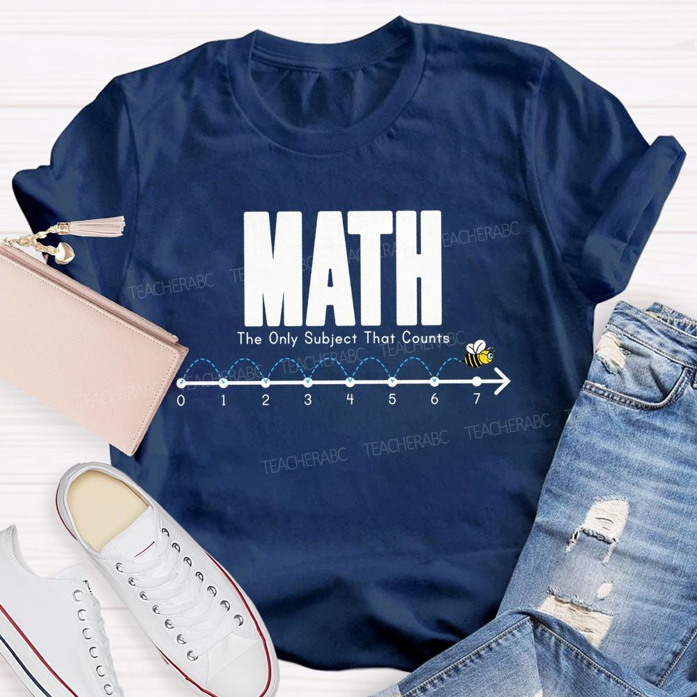 Math The Only Subject That Counts Teacher T-shirt