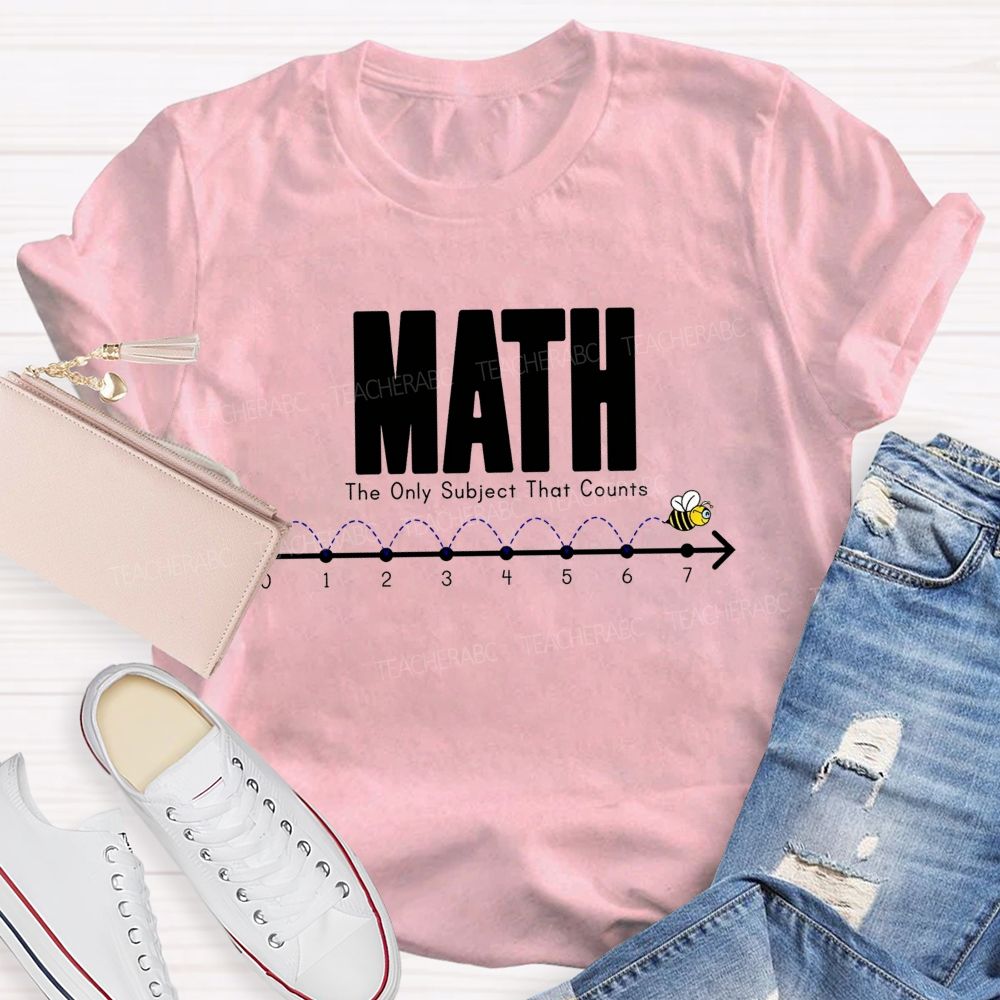 Math The Only Subject That Counts Teacher T-shirt