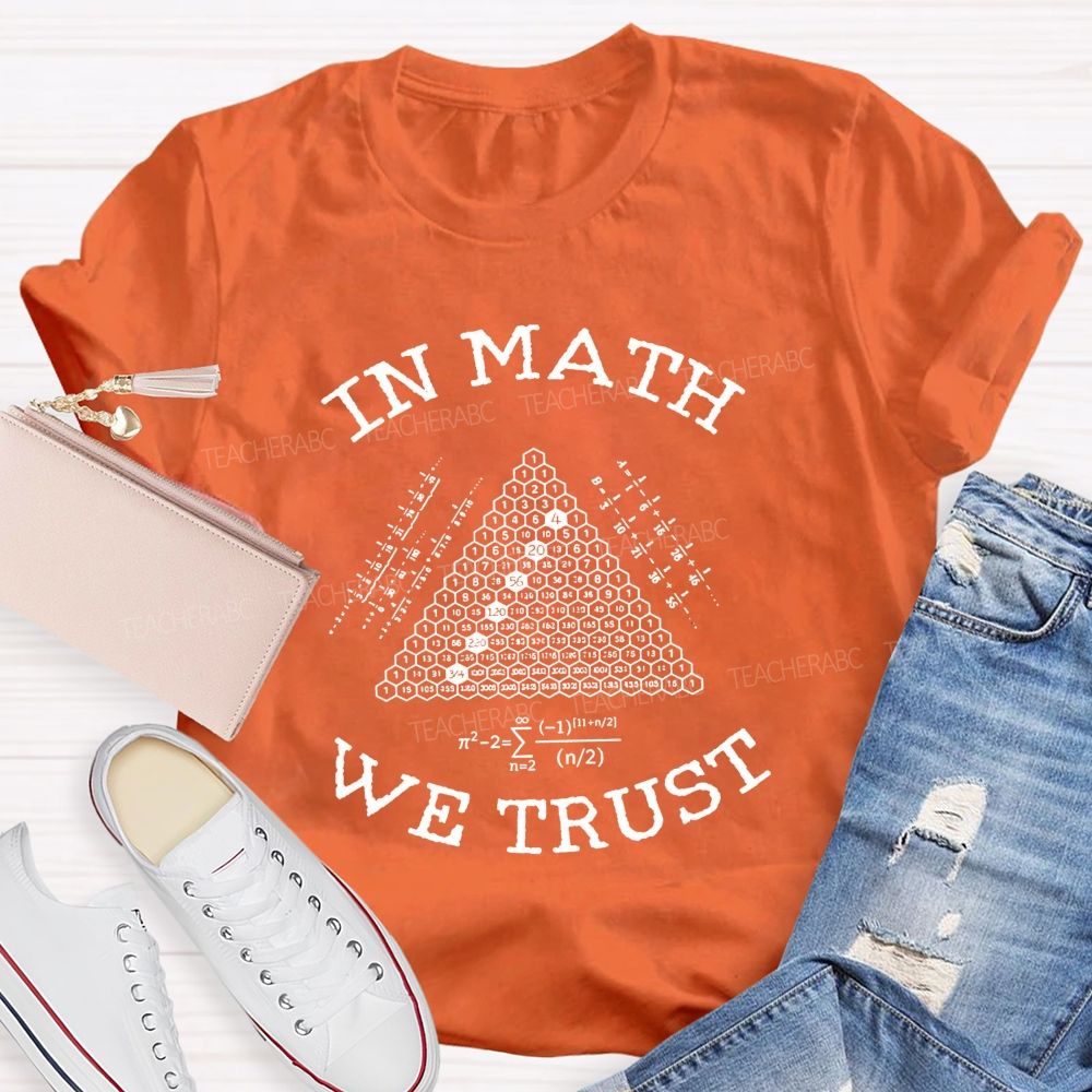 In Math We Trust In Equations And Numbers We Trust Teacher T-shirt