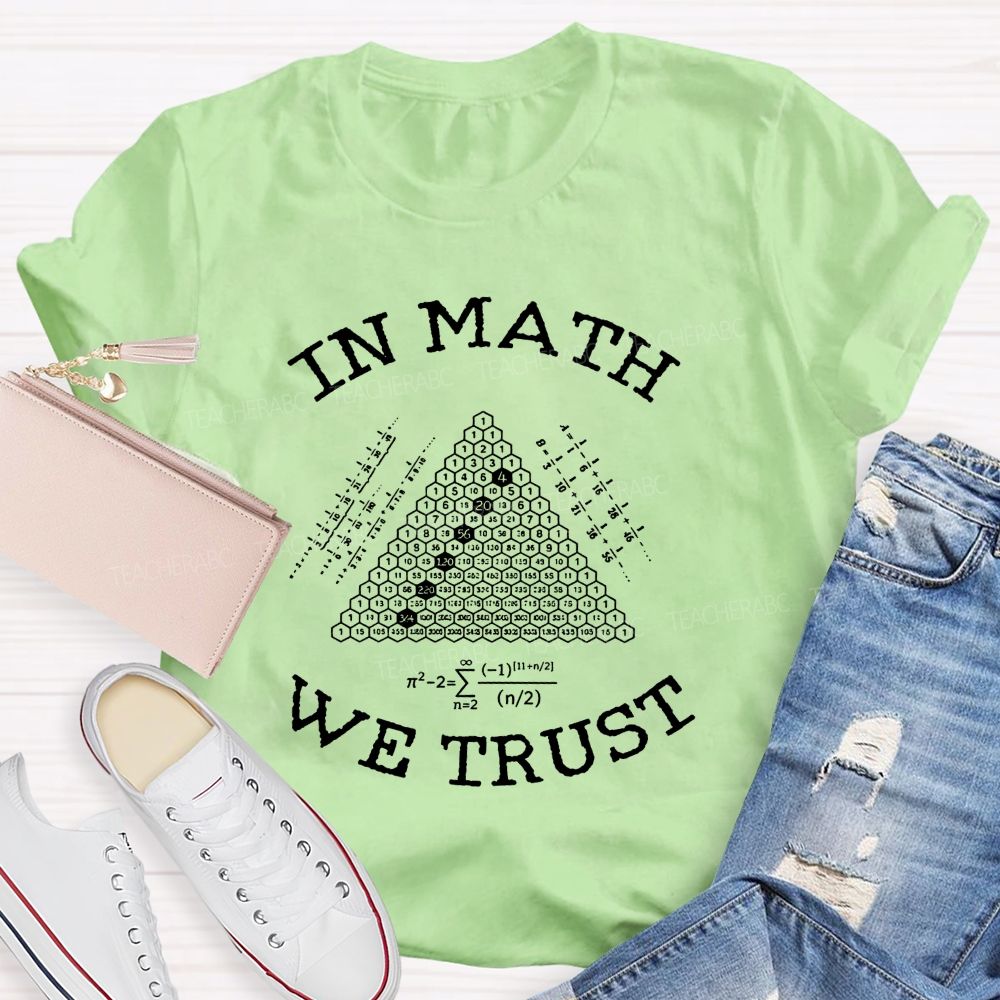 In Math We Trust In Equations And Numbers We Trust Teacher T-shirt