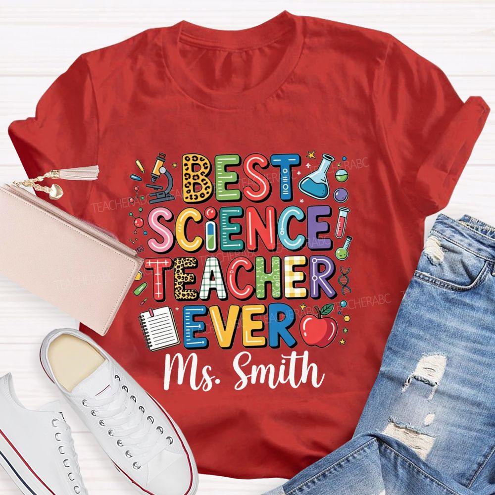 Personalized Name Best Science Teacher Ever Teacher T-shirt